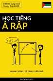 Học Tiếng Ả Rập - Nhanh Chóng / Dễ Dàng / Hiệu Quả (eBook, ePUB)