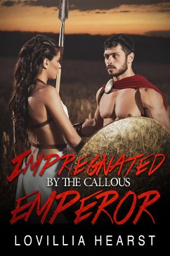 Impregnated By The Callous Emperor (eBook, ePUB) - Hearst, Lovillia