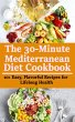 The 30-minute Mediterranean Diet... - Bild 1