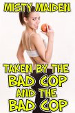 Taken by the bad cop and the bad cop (eBook, ePUB)