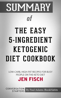 Summary of The Easy 5-Ingredient Ketogenic Diet Cookbook (eBook, ePUB) - Adams, Paul