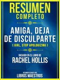 Resumen Completo de Amiga, Deja de Disculparte (girl, Stop Apologizing) - Basado En El Libro de Rachel Hollis (eBook, ePUB)