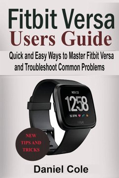 Fitbit Versa Users Guide (eBook, ePUB) - Cole, Daniel