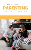 A Modern Guide To Parenting (eBook, ePUB)