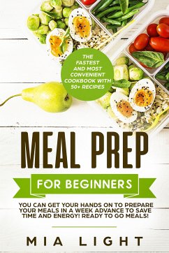 Meal Prep for Beginners (eBook, ePUB) - Light, Mia