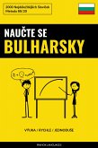 Naučte Se Bulharsky - Výuka / Rychle / Jednoduše (eBook, ePUB)