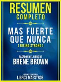 Resumen Completo: Mas Fuerte Que Nunca (Rising Strong) - Basado En El Libro De Brene Brown (eBook, ePUB)
