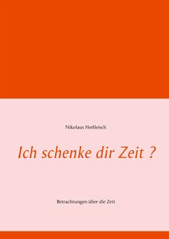 Ich schenke dir Zeit ? (eBook, ePUB) - Hetfleisch, Nikolaus