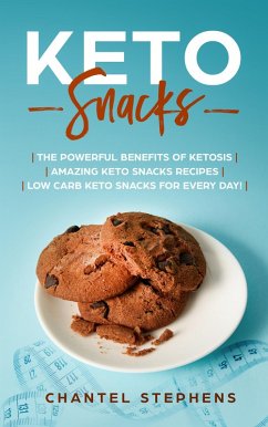 Keto Snacks (eBook, ePUB) - Stephens, Chantel