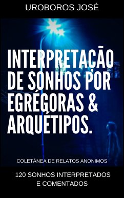 Interpretação de Sonhos por Arquétipos & Egrégoras (eBook, ePUB) - José, Uroboros