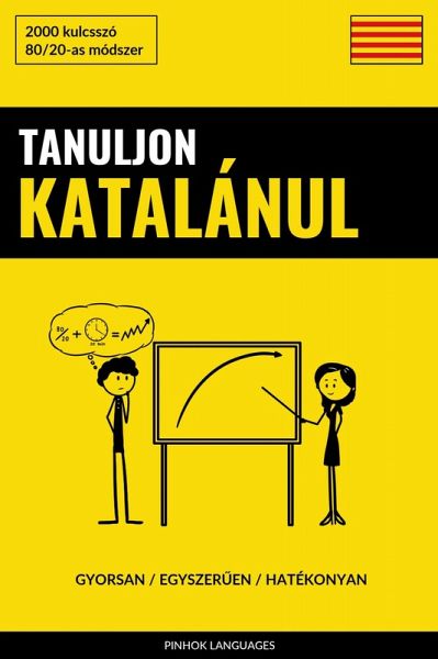 Tanuljon Katalánul - Gyorsan / Egyszeruen / Hatékonyan (eBook, ePUB)