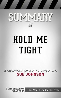Summary of Hold Me Tight: Seven Conversations for a Lifetime of Love: Conversation Starters (eBook, ePUB) - Mani, Paul