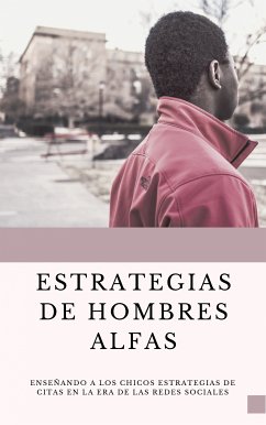 Estrategias de Hombres ALFAS (eBook, ePUB) - Chavarría Francis, Fidel Antonio
