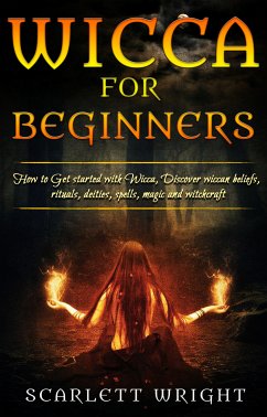 Wicca For Beginners (eBook, ePUB) - Wright, Scarlett