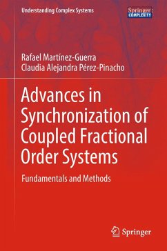 Advances in Synchronization of Coupled Fractional Order Systems (eBook, PDF) - Martínez-Guerra, Rafael; Pérez-Pinacho, Claudia Alejandra