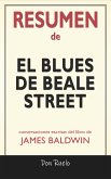 Resumen de El blues de Beale Street de James Baldwin: Conversaciones Escritas (eBook, ePUB)