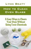 How to Clean Oven Glass (eBook, ePUB)