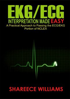 EKG/ECG Interpretation Made Easy (eBook, ePUB) - Williams, Shareece