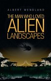 The Man Who Loved Alien Landscapes (eBook, ePUB)