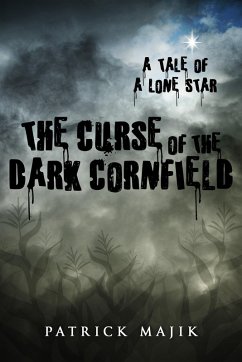 The Curse of the Dark Cornfield (eBook, ePUB) - Majik, Patrick