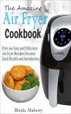 The Amazing Air Fryer Cookbook (eBook, ePUB)