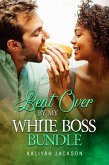 Bent Over By My White Boss Bundle (eBook, ePUB)