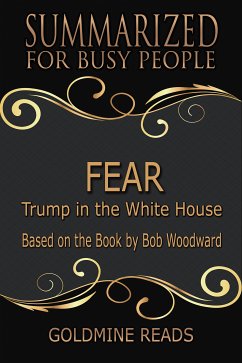 Fear - Summarized for Busy People (eBook, ePUB) - Reads, Goldmine