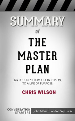 Summary of The Master Plan: My Journey from Life in Prison to a Life of Purpose: Conversation Starters (eBook, ePUB) - Mani, John