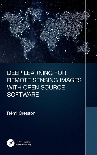 Deep Learning for Remote Sensing Images with Open Source Software Deep Learning for Remote Sensing Images with Open Source Software