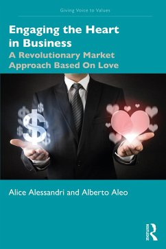 Engaging the Heart in Business - Alessandri, Alice; Aleo, Alberto