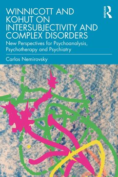 Winnicott and Kohut on Intersubjectivity and Complex Disorders - Nemirovsky, Carlos