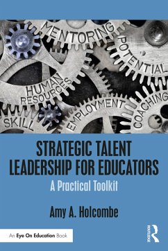 Strategic Talent Leadership for Educators - Holcombe, Amy A