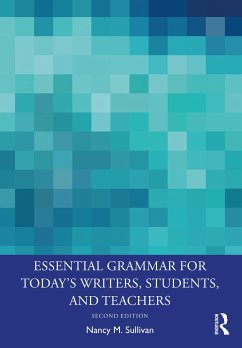 Essential Grammar for Today's Writers, Students, and Teachers - Sullivan, Nancy M
