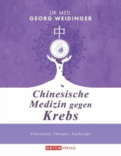 Chinesische Medizin gegen Krebs - Weidinger, Georg