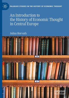 An Introduction to the History of Economic Thought in Central Europe - Horvath, Julius