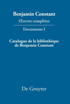 ¿uvres complètes, I, Catalogue de la bibliothèque de Benjamin Constant - Constant, Benjamin