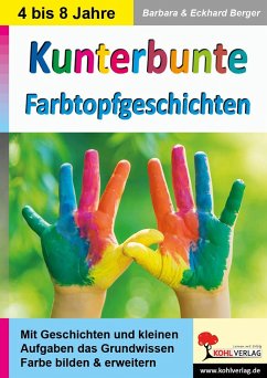 Kunterbunte Farbtopfgeschichten - Berger, Barbara;Berger, Eckhard