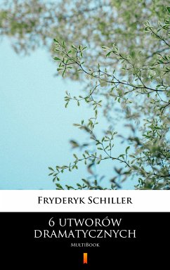 6 utworów dramatycznych (eBook, ePUB) - Schiller, Fryderyk