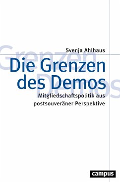 Die Grenzen des Demos (eBook, PDF) - Ahlhaus, Svenja