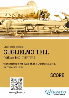 Saxophone Quartet arrangement: Guglielmo Tell (score) (fixed-layout eBook, ePUB) - Rossini, Gioacchino; cura di Francesco Leone, a