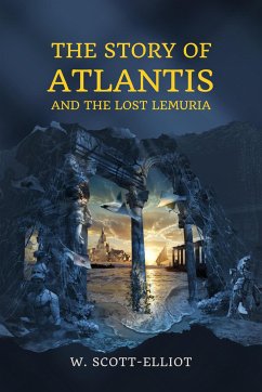 The Story of Atlantis (eBook, ePUB) - Scott-Elliot, W.