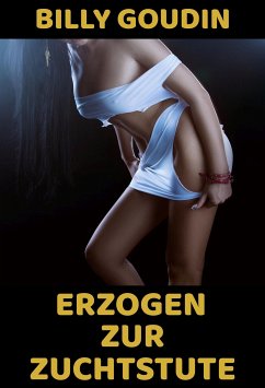 Erzogen zur Zuchtstute (eBook, ePUB) - Goudin, Billy