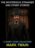 The Mysterious Stranger and Other Stories (eBook, ePUB)