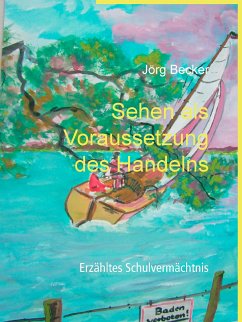 Sehen als Voraussetzung des Handelns (eBook, ePUB)