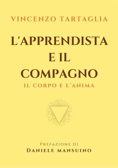 L'Apprendista e il Compagno (eBook, ePUB) - TARTAGLIA, VINCENZO; Tartaglia, Vincenzo