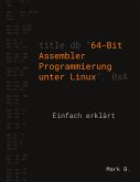 64-Bit Assembler Programmierung unter Linux (eBook, ePUB)