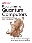 Programming Quantum Computers (eBook, ePUB)