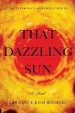 That Dazzling Sun (eBook, ePUB) That Dazzling Sun (eBook, ePUB)