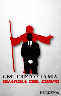 Cover Gesu Cristo e la mia guardia del corpo (eBook, ePUB)