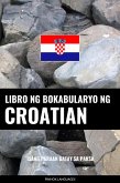 Libro ng Bokabularyo ng Croatian (eBook, ePUB)